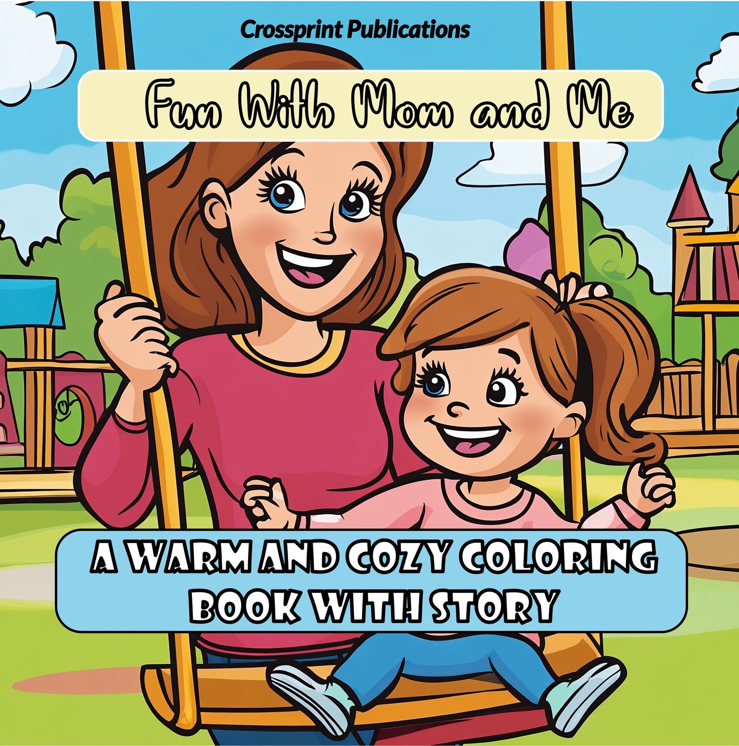 Fun With Mom and Me Warm and Cozy Coloring Book Mother and Daughter Coloring Pages