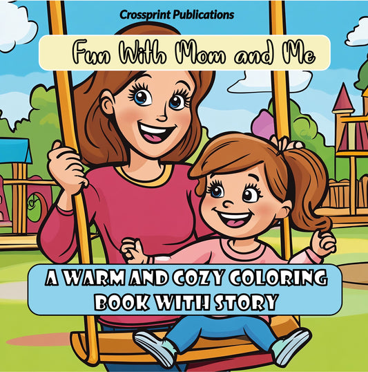 Fun With Mom and Me Warm and Cozy Coloring Book Mother and Daughter Coloring Pages
