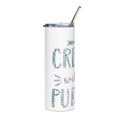 Created With a Purpose Stainless Steel Tumbler With Straw